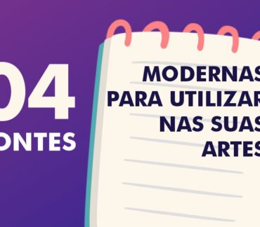 Quatro fontes modernas para utilizar nas suas artes