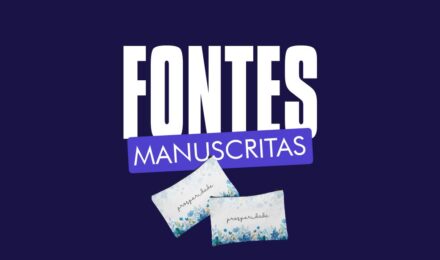 Saiba as elegâncias das fontes manuscritas