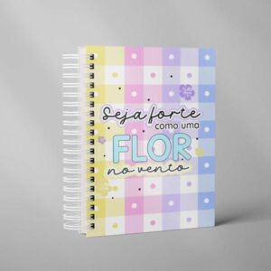 Arte Agenda Seja Forte Como uma Flor no Vento Em Pé