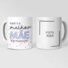 Arte Caneca Você é a Melhor Mãe do Mundo